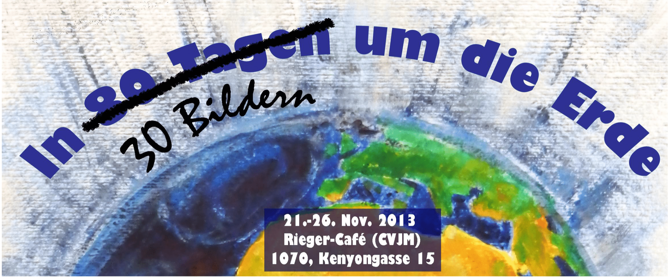 In 30 Bilder um die Erde Ausstellung 2013